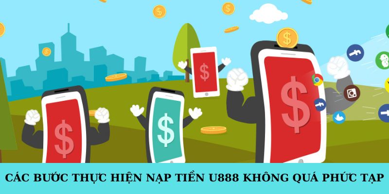 Lưu ý quan trọng khi thao tác nạp tiền U888